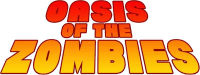 Oasis of the Zombies