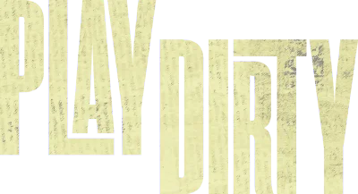 Play Dirty